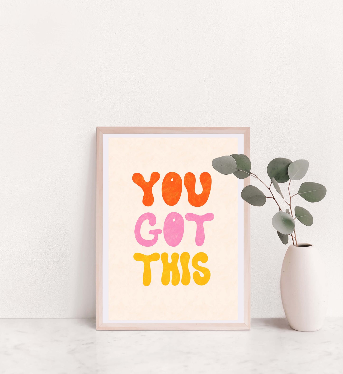 You Got This - Art Print | Home Decor | Office Wall Art