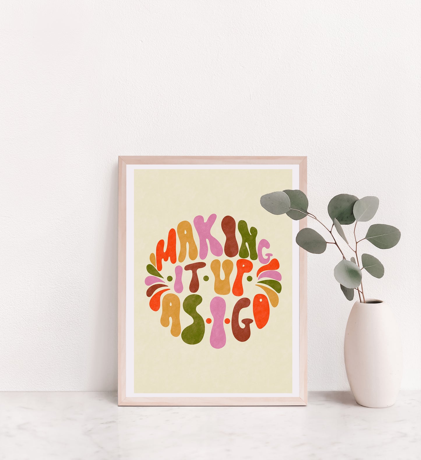 Making It Up As I Go - Positive Art Print